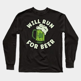 Will Run For Beer Saint Patricks Day Long Sleeve T-Shirt